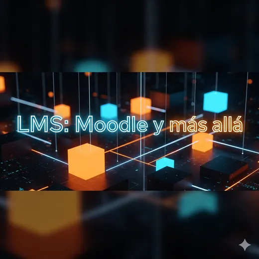 LMS: Moodle y más allá